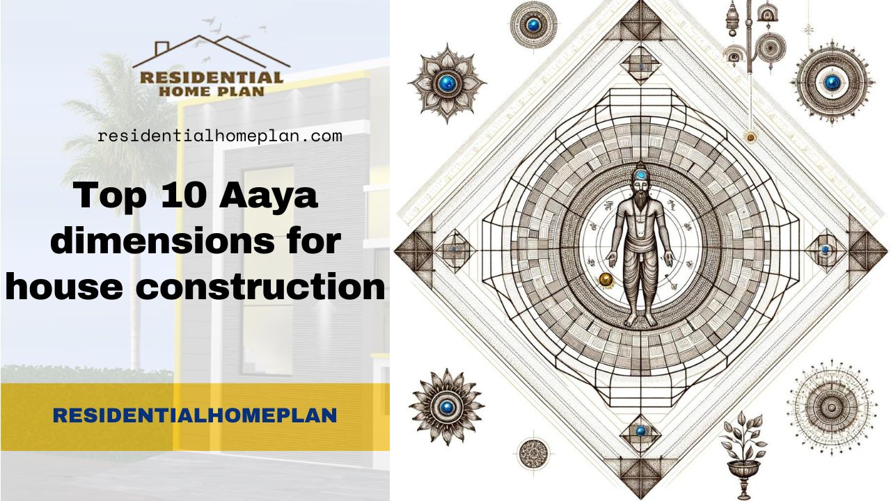 Top 10 Aaya dimensions for house construction