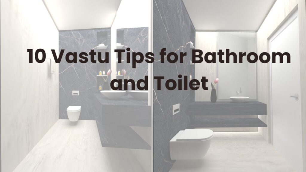 10 Vastu Tips for Bathroom and Toilet: Vastu for Home