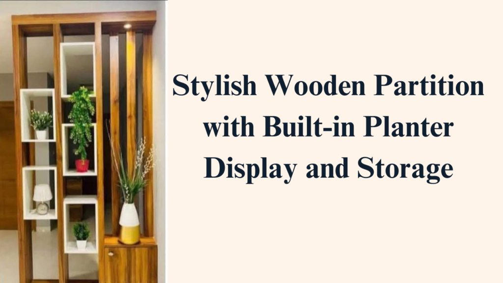 Stunning Wooden Partition Designs
