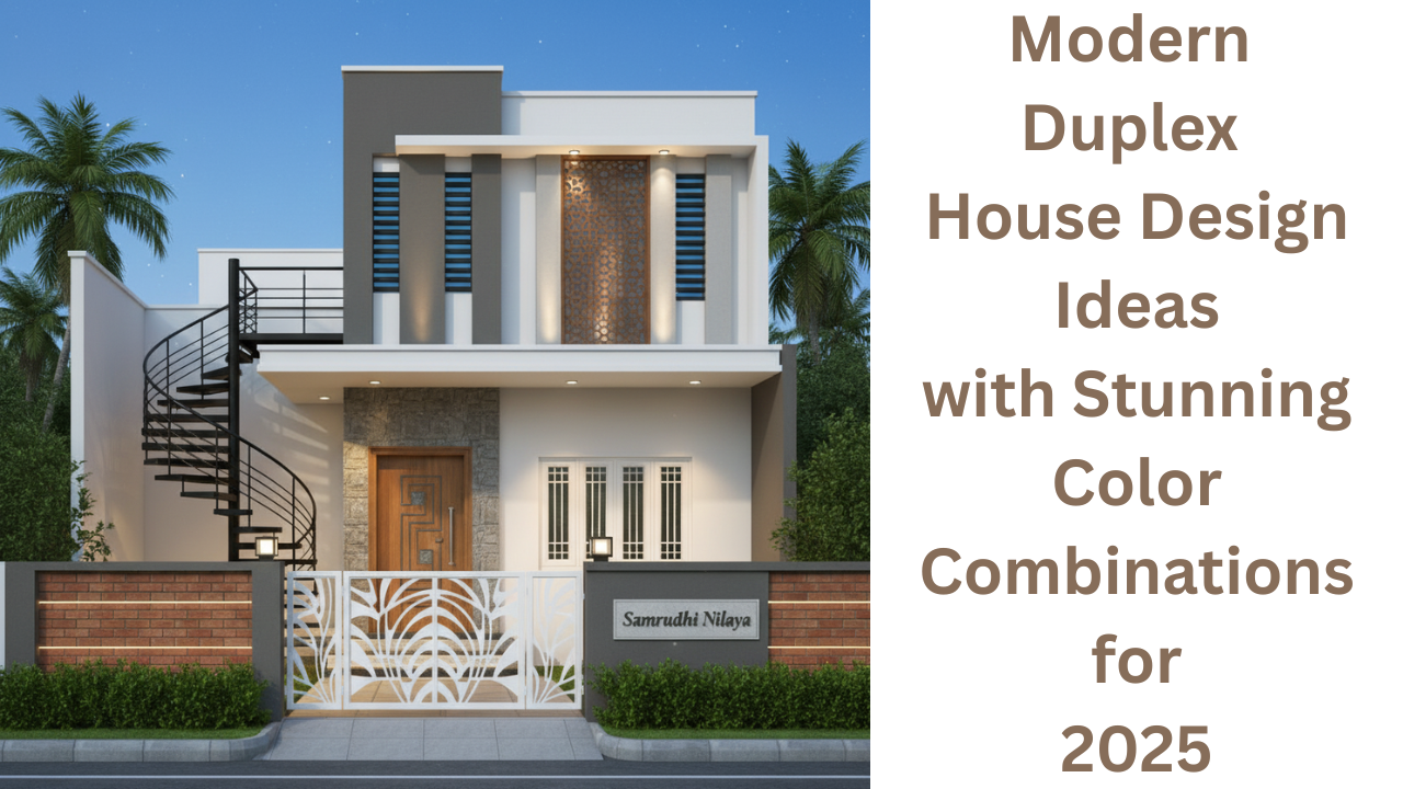 Modern Duplex House Design Ideas with Stunning Color Combinations for 2025